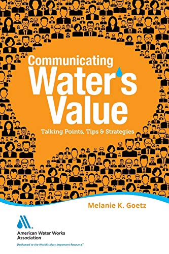 Beispielbild fr Communicating Water's Value: Talking Points, Tips & Strategies zum Verkauf von THE SAINT BOOKSTORE