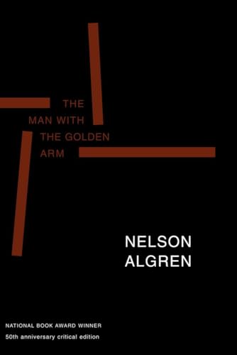 Stock image for The Man with the Golden Arm (50th Anniversary Edition): 50th Anniversary Critical Edition for sale by SecondSale