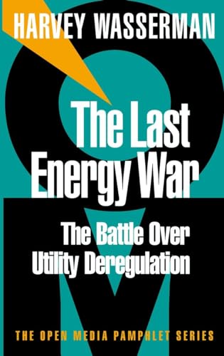 9781583220177: The Last Energy War: The Battle Over Utility Deregulation