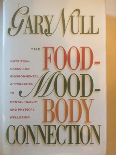 Beispielbild fr The Food-Mood-Body Connection : Nutrition-Based and Environmental Approaches to Mental Health and Physical Wellbeing zum Verkauf von Better World Books