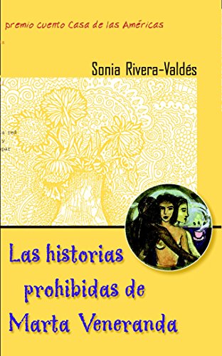 Beispielbild fr Las Historias Prohibidas de Marta Veneranda: Cuentos (Spanish Edition) zum Verkauf von BooksRun