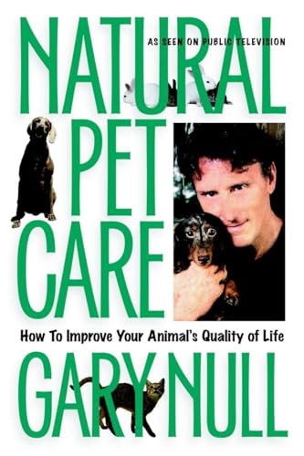 Imagen de archivo de Natural Pet Care: How to Improve Your Animal's Quality of Life a la venta por Goodwill of Colorado