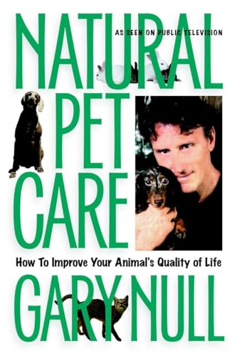 Stock image for Natural Pet Care: How to Improve Your Animals Quality of Life for sale by Goodwill of Colorado