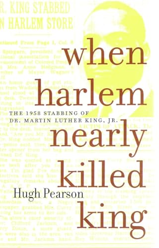 Stock image for When Harlem Nearly Killed King: The 1958 Stabbing of Dr. Martin Luther King Jr. for sale by ThriftBooks-Atlanta