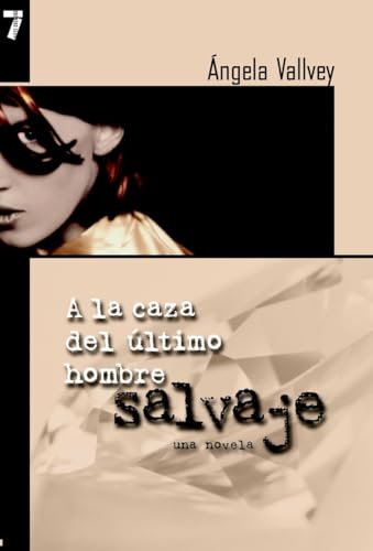 Beispielbild fr a la Caza del Ultimo Hombre Salvaje: Una Novela zum Verkauf von WorldofBooks