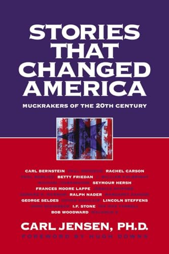 Stories that Changed America: Muckrakers of the 20th Century (9781583225172) by Jensen, Carl