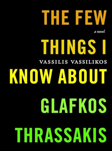 Imagen de archivo de Few Things I Know About Glafkos Thrassakis a la venta por Weller Book Works, A.B.A.A.