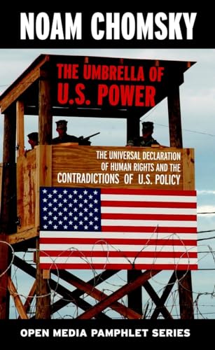 Beispielbild fr The Umbrella of US Power: The Universal Declaration of Human Rights and the Contradictions of US Policy (Seven Stories' Open Media) zum Verkauf von AwesomeBooks