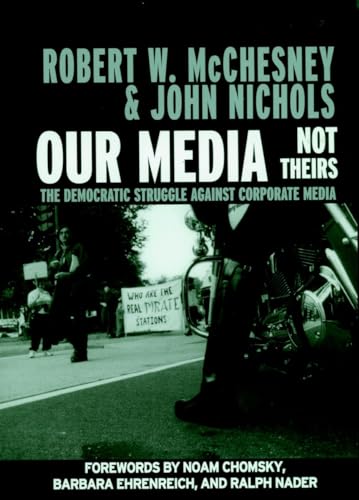 Stock image for Our Media, Not Theirs: The Democratic Struggle against Corporate Media (Open Media Series) for sale by Your Online Bookstore