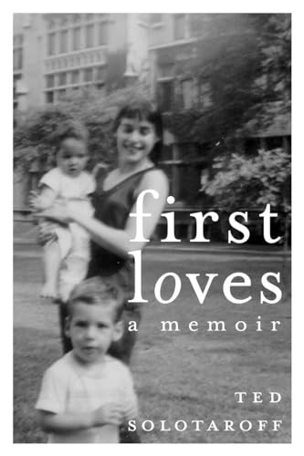 9781583225820: First Loves: A Memoir