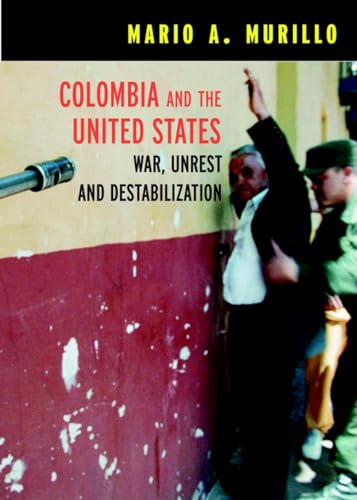 9781583226063: Colombia and the United States : War, Unrest, and Destabilization (Open Media Series)