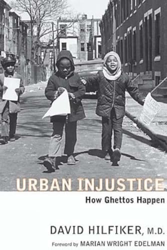 Imagen de archivo de Urban Injustice: How Ghettos Happen a la venta por Wonder Book