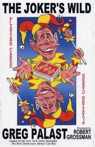 The Joker's Wild: Playing Cards: Dubya's Trick Deck (9781583226247) by Palast, Greg