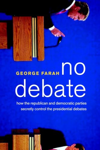 Beispielbild fr No Debate: How the Republican and Democratic Parties Secretly Control the Presidential Debates zum Verkauf von gearbooks