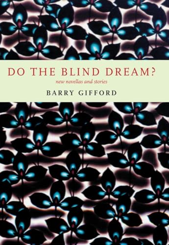 9781583226353: Do the Blind Dream?: New Novellas and Stories