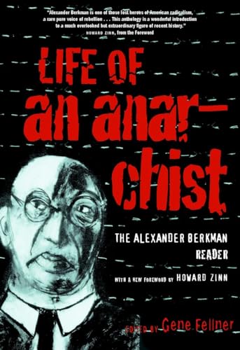 Imagen de archivo de Life of an Anarchist : The Alexander Berkman Reader a la venta por Better World Books