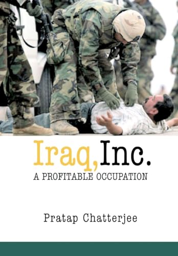 9781583226674: Iraq, Inc.: A Profitable Occupation