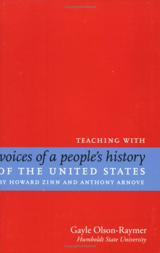 Beispielbild fr Teaching with Voices of a People's History of the United States by Howard Zinn and Anthony Arnove zum Verkauf von Better World Books
