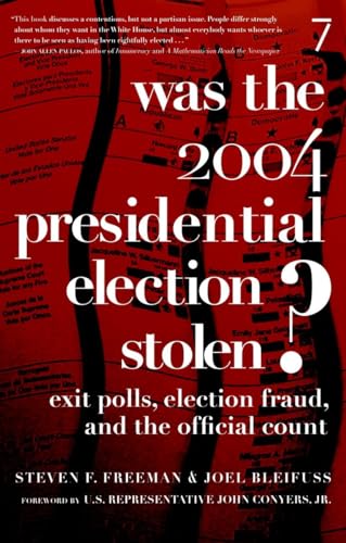 Was the 2004 Presidential Election Stolen?: Exit Polls, Election Fraud, and the Official Count (9781583226872) by Steve Freeman; Joel Bleifuss