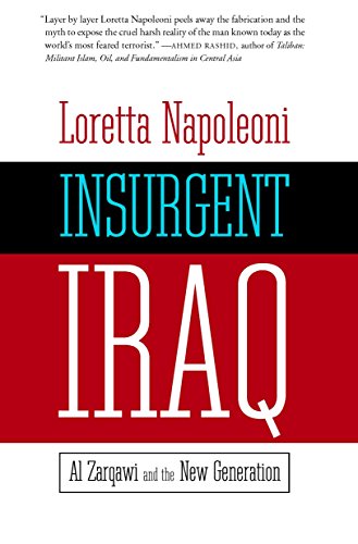Beispielbild fr Insurgent Iraq: Al Zarqawi and the New Generation zum Verkauf von Wonder Book