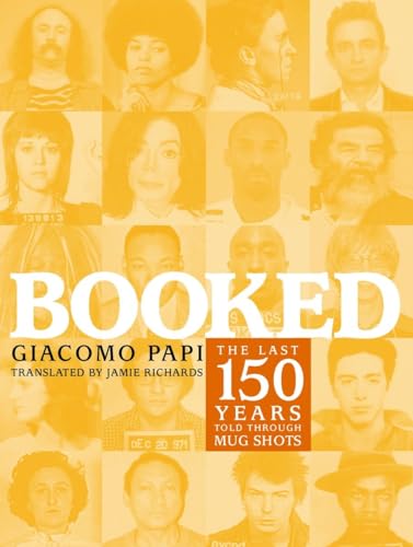 9781583227176: Booked [Idioma Ingls]: The Last 150 Years Told through Mug Shots