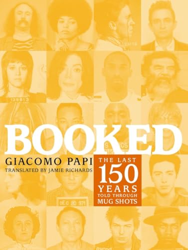 Stock image for Booked : The Last 150 Years Told Through Mug Shots for sale by Better World Books: West