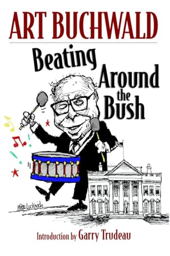 9781583227503: Beating Around the Bush: Political Humor 2000-2006