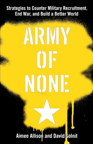 Imagen de archivo de Army of None: Strategies to Counter Military Recruitment, End War, and Build a Better World a la venta por Goodwill