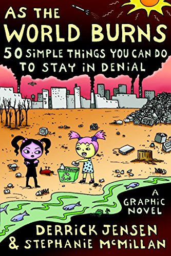 Beispielbild fr AS THE WORLD BURNS : 50 Things You Can Do to Stay in Denial zum Verkauf von WorldofBooks