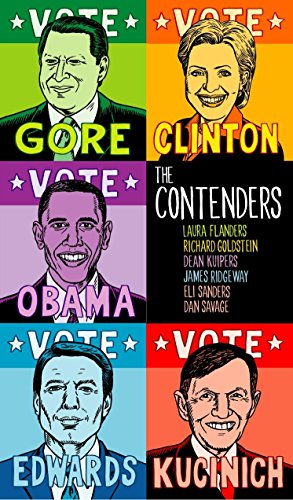 9781583227893: The Contenders: Hillary, John, Al, Dennis, Barack, Et Al.