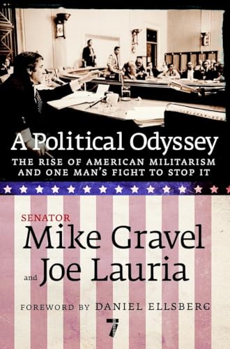 Imagen de archivo de Political Odyssey, A: The Rise of American Militarism and One Mans Fight to Stop It a la venta por Reuseabook