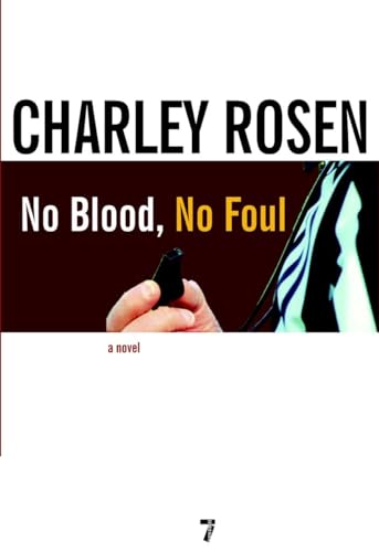 No Blood, No Foul: A Novel - Rosen, Charley