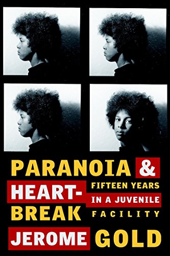 Stock image for Paranoia & Heartbreak: Fifteen Years in a Juvenile Facility for sale by SecondSale