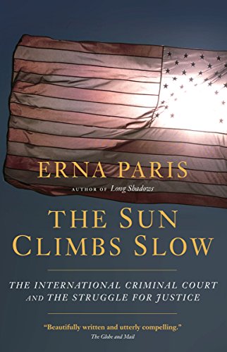 9781583228791: The Sun Climbs Slow: The International Criminal Court and the Struggle for Justice