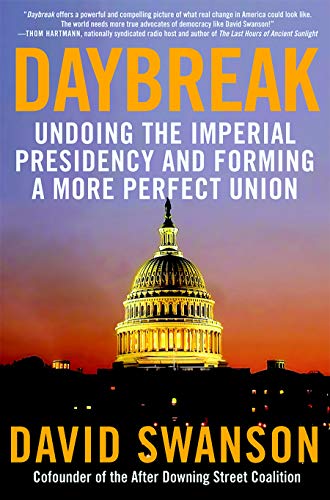 Beispielbild fr Daybreak : Undoing the Imperial Presidency and Forming a More Perfect Union zum Verkauf von Better World Books