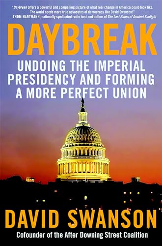 Imagen de archivo de Daybreak : Undoing the Imperial Presidency and Forming a More Perfect Union a la venta por Better World Books