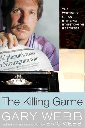 The Killing Game: The Writings of an Intrepid Investigative Reporter (9781583228937) by [???]