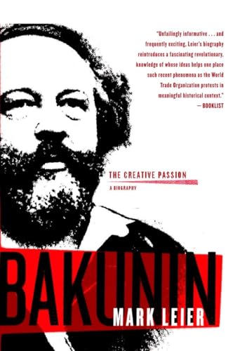 Bakunin: The Creative Passion#A Biography - Leier, Mark