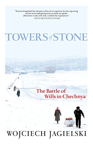 Beispielbild fr Towers of Stone : The Battle of Wills in Chechnya zum Verkauf von Better World Books