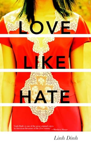 Love Like Hate: A Novel (9781583229095) by Dinh, Linh