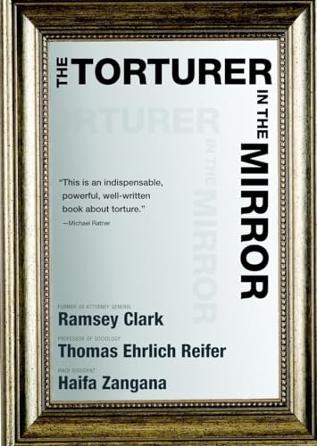 The Torturer in the Mirror (9781583229132) by Clark, Ramsey; Reifer, Thomas Ehrlich; Zangana, Haifa