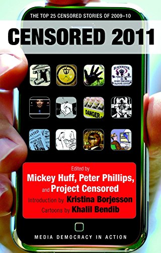 Beispielbild fr Censored 2011 : The Top 25 Censored Stories Of 2009#10 zum Verkauf von Better World Books