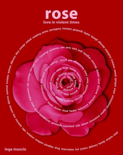 Rose: Love in Violent Times (9781583229262) by Muscio, Inga