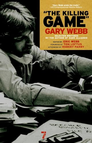 The Killing Game: Selected Writings by the author of Dark Alliance (9781583229323) by Webb, Gary