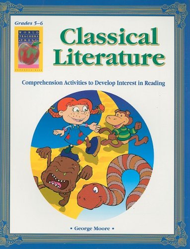9781583241011: Classical Literature, Grades 5-6: Comprehension Activities to Develop Interest in Reading