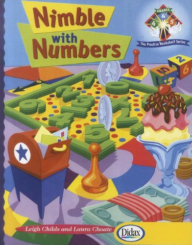 Nimble with Numbers, Grades 4-5: Engaging Math Experiences to Enhance Number Sense and Promote Practice (Practice Bookshelf) (9781583243442) by Leigh Childs