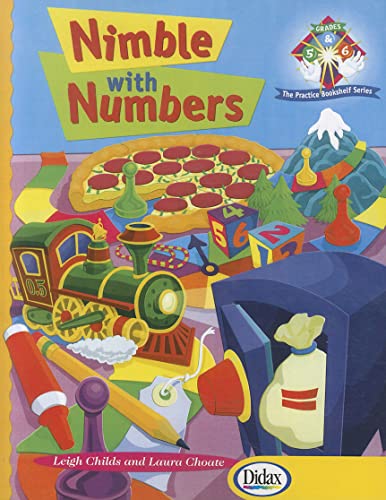 Nimble with Numbers@@ Grades 5-6: Engaging Math Experiences to Enhance Number Sense and Promote Practice (Practice Bookshelf) (9781583243459) by Leigh Childs; Laura Choate; Karen Jenkins