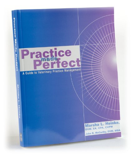 Imagen de archivo de Practice Made Perfect: A Guide to Veterinary Practice Management a la venta por Dream Books Co.