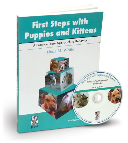 Beispielbild fr First Steps with Puppies and Kittens: A Practice-Team Approach to Behavior zum Verkauf von HPB-Red