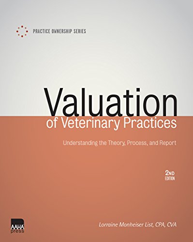 Imagen de archivo de Valuation of Veterinary Practices: Understanding the Theory, Process, and Report a la venta por Wizard Books